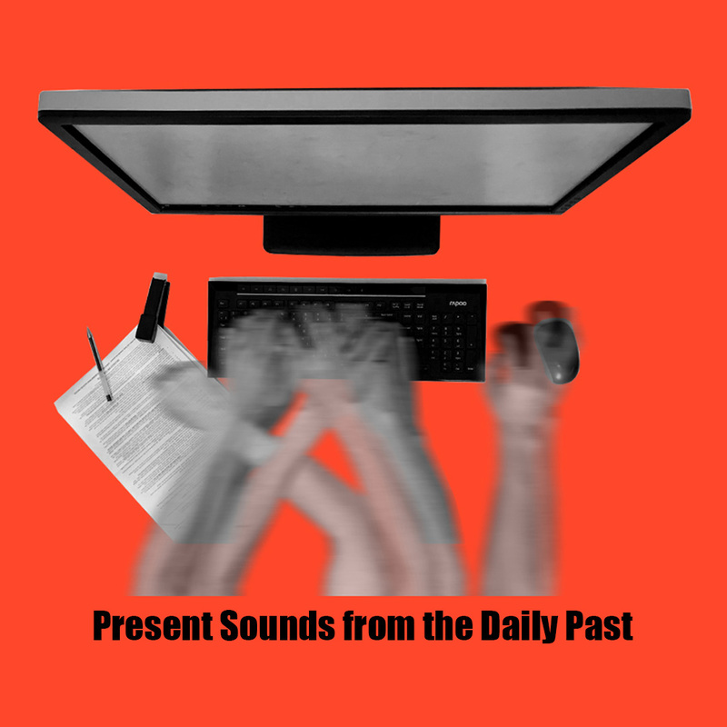 Present Sounds from the Daily Past 1